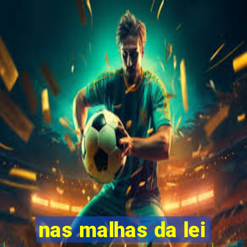 nas malhas da lei